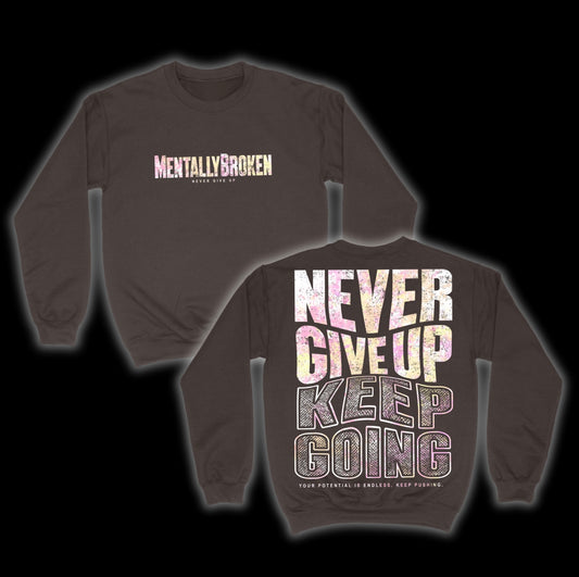 “NeverGiveUp” Sweatshirt - Chocolate
